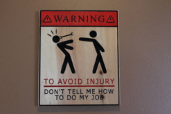 Don't tell me how to do my job sign, Warning, shop sign, office sign, custom wood sign, wood wall art